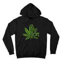 IM Not Perfect But IM Dope Tall Hoodie
