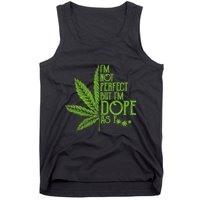 IM Not Perfect But IM Dope Tank Top