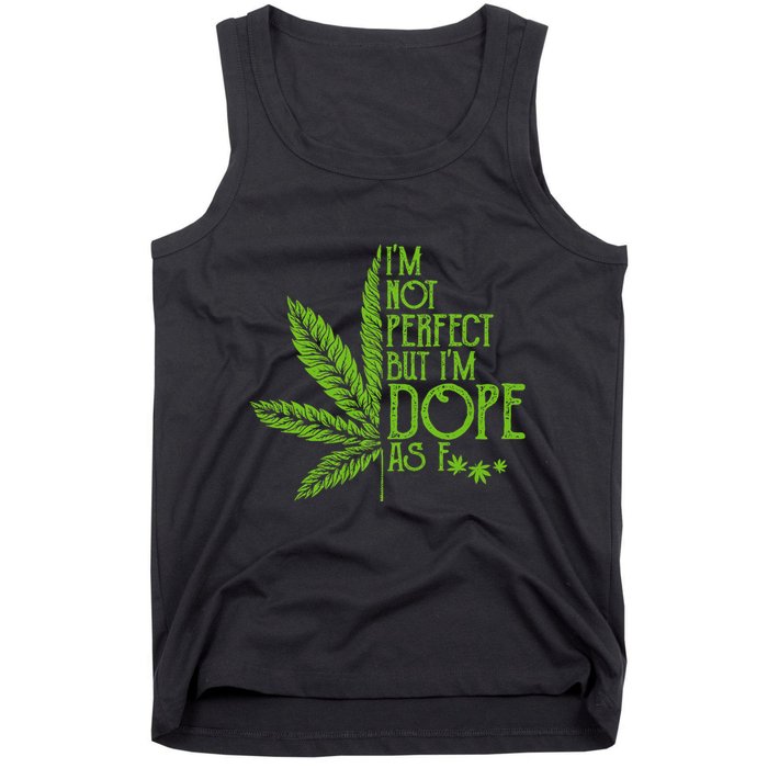 IM Not Perfect But IM Dope Tank Top