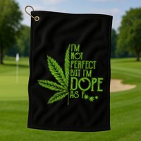 IM Not Perfect But IM Dope Golf Towel