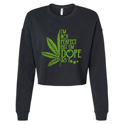 IM Not Perfect But IM Dope Cropped Pullover Crew