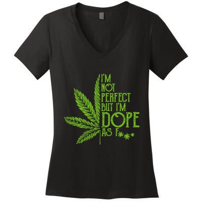 IM Not Perfect But IM Dope Women's V-Neck T-Shirt