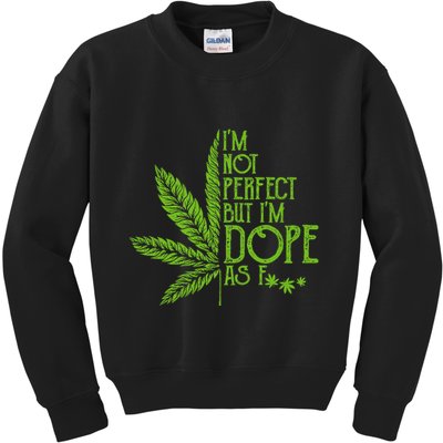 IM Not Perfect But IM Dope Kids Sweatshirt