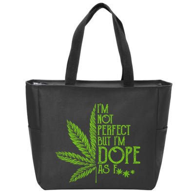 IM Not Perfect But IM Dope Zip Tote Bag