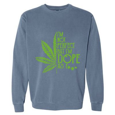IM Not Perfect But IM Dope Garment-Dyed Sweatshirt