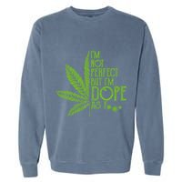IM Not Perfect But IM Dope Garment-Dyed Sweatshirt