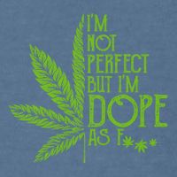 IM Not Perfect But IM Dope Garment-Dyed Sweatshirt