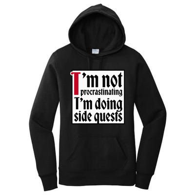 I'm not procrastinating I'm doing side quests Women's Pullover Hoodie