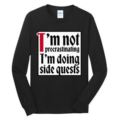 I'm not procrastinating I'm doing side quests Tall Long Sleeve T-Shirt