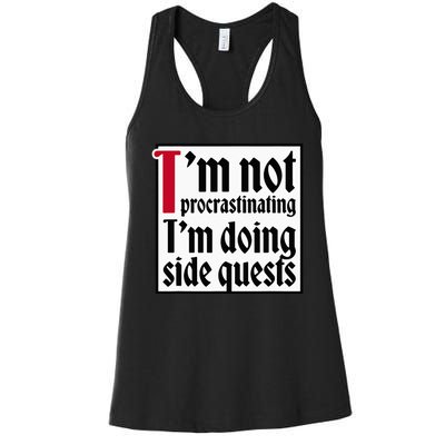 I'm not procrastinating I'm doing side quests Women's Racerback Tank