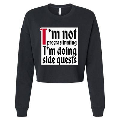 I'm not procrastinating I'm doing side quests Cropped Pullover Crew