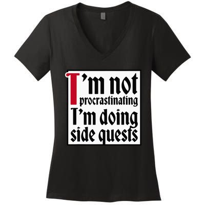 I'm not procrastinating I'm doing side quests Women's V-Neck T-Shirt