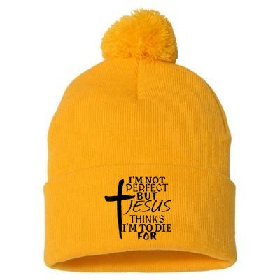 I'm Not Perfect But Jesus Thinks I'm To Die For Pom Pom 12in Knit Beanie