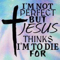 I'm Not Perfect But Jesus Thinks I'm To Die For Legacy Tie Dye Trucker Hat