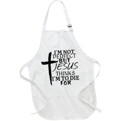 I'm Not Perfect But Jesus Thinks I'm To Die For Apron
