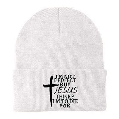 I'm Not Perfect But Jesus Thinks I'm To Die For Beanie