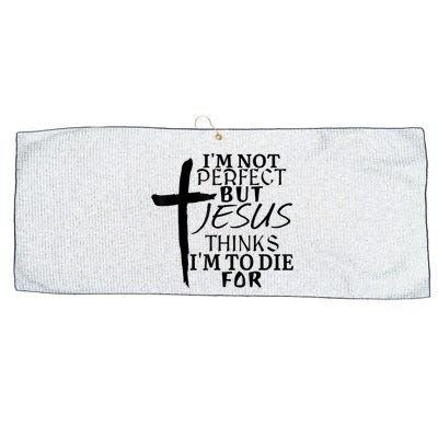 I'm Not Perfect But Jesus Thinks I'm To Die For Large Microfiber Waffle Golf Towel