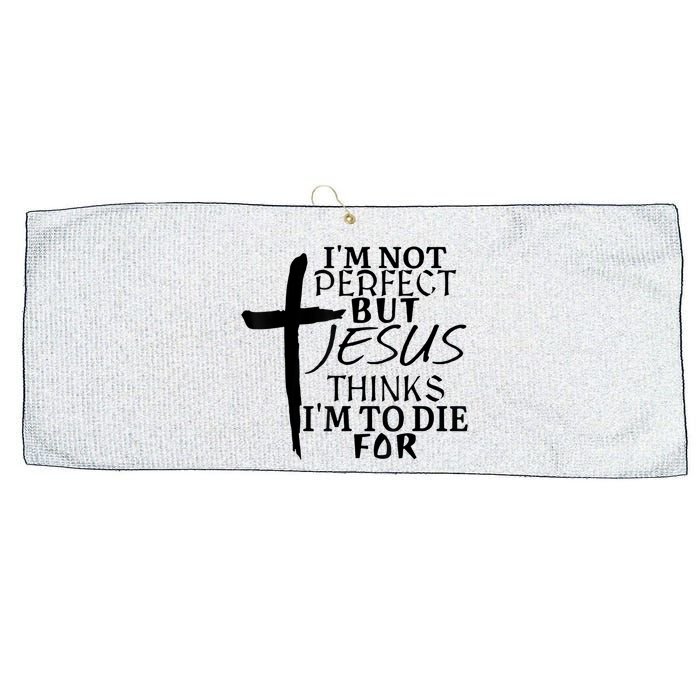 I'm Not Perfect But Jesus Thinks I'm To Die For Large Microfiber Waffle Golf Towel
