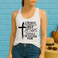 I'm Not Perfect But Jesus Thinks I'm To Die For Womens Tank Top
