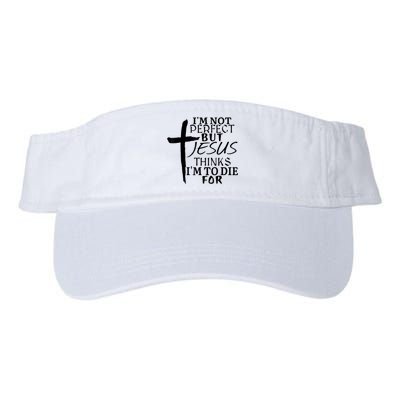 I'm Not Perfect But Jesus Thinks I'm To Die For Visor