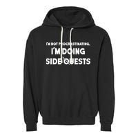 I'm Not Procrastinating I'm Doing Side Quests Gamer Garment-Dyed Fleece Hoodie