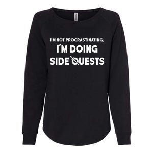 I'm Not Procrastinating I'm Doing Side Quests Gamer Womens California Wash Sweatshirt