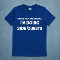 I'm Not Procrastinating I'm Doing Side Quests Gamer T-Shirt