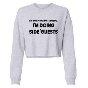 I'm Not Procrastinating I'm Doing Side Quests Gamer Cropped Pullover Crew