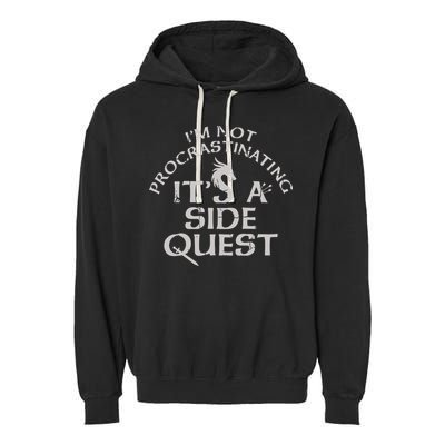 I'm Not Procrastinating, It's A Side Quest Garment-Dyed Fleece Hoodie