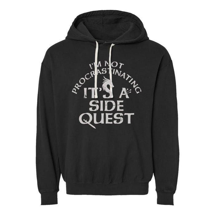 I'm Not Procrastinating, It's A Side Quest Garment-Dyed Fleece Hoodie