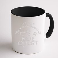 I'm Not Procrastinating, It's A Side Quest Mug