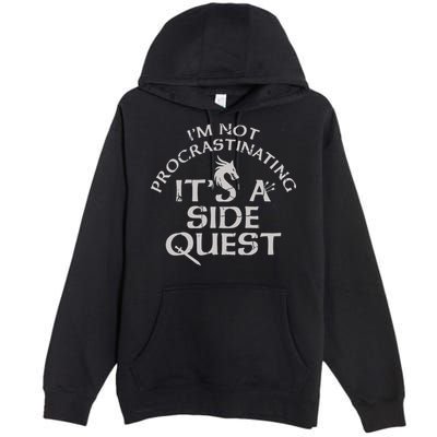 I'm Not Procrastinating, It's A Side Quest Premium Pullover Hoodie