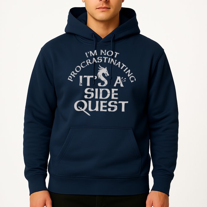 I'm Not Procrastinating, It's A Side Quest Hoodie