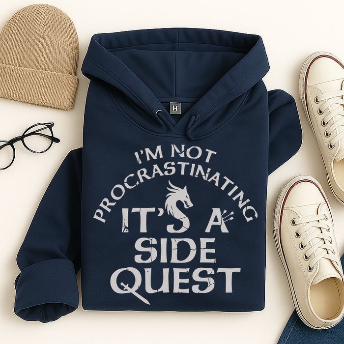 I'm Not Procrastinating, It's A Side Quest Hoodie