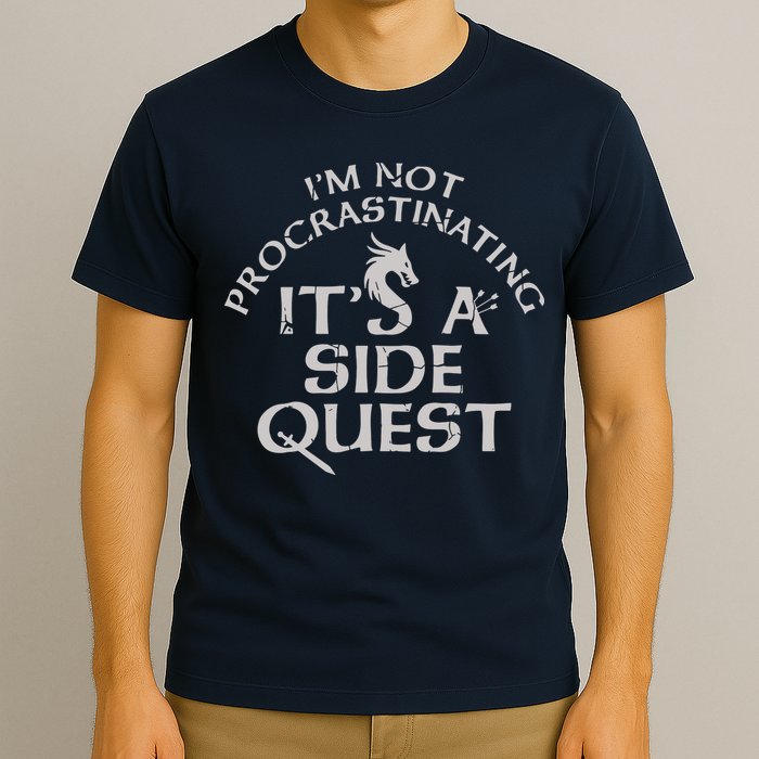 I'm Not Procrastinating, It's A Side Quest T-Shirt