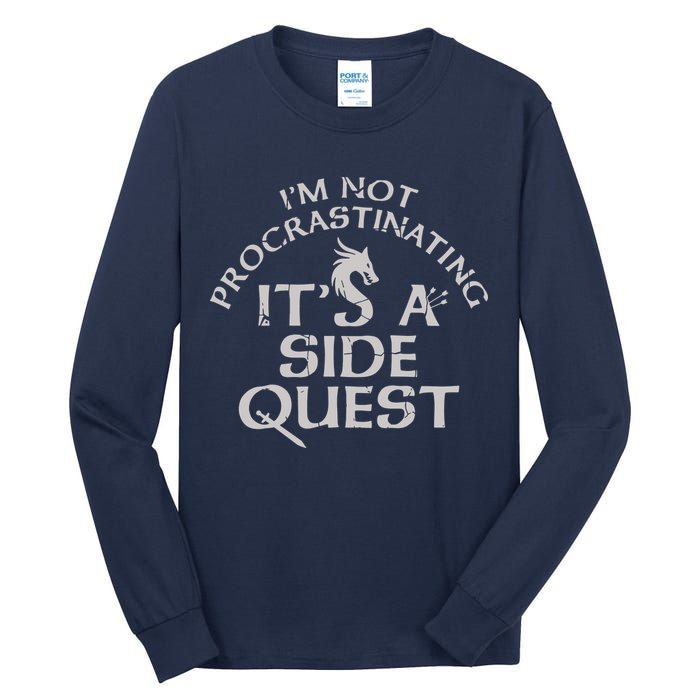 I'm Not Procrastinating, It's A Side Quest Tall Long Sleeve T-Shirt