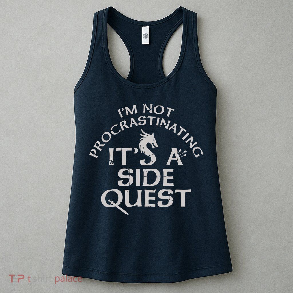 I'm Not Procrastinating, It's A Side Quest Womens Tank Top