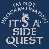 I'm Not Procrastinating, It's A Side Quest Tie-Dye T-Shirt