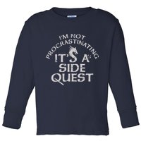 I'm Not Procrastinating, It's A Side Quest Toddler Long Sleeve Shirt