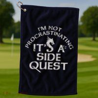 I'm Not Procrastinating, It's A Side Quest Golf Towel