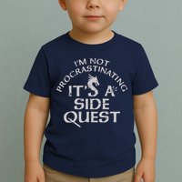I'm Not Procrastinating, It's A Side Quest Toddler T-Shirt