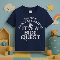 I'm Not Procrastinating, It's A Side Quest Toddler T-Shirt