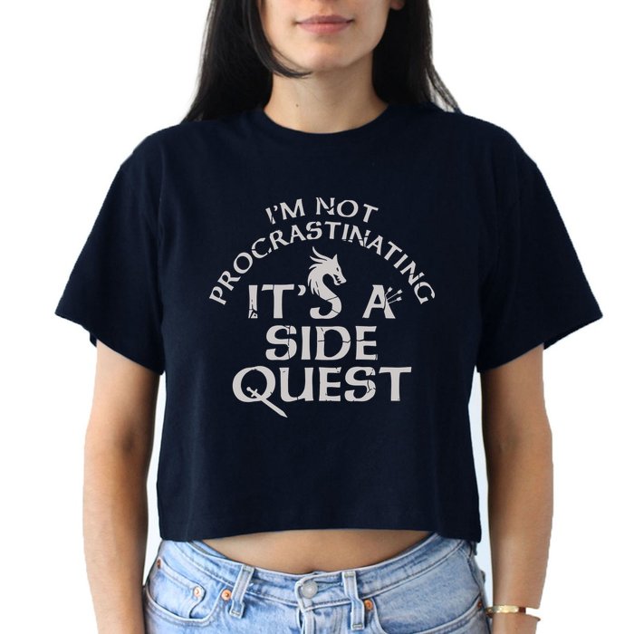 I'm Not Procrastinating, It's A Side Quest Crop Top