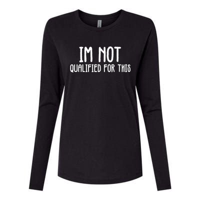 Im Not Qualified For This Gift Womens Cotton Relaxed Long Sleeve T-Shirt