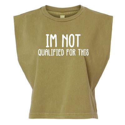 Im Not Qualified For This Gift Garment-Dyed Women's Muscle Tee