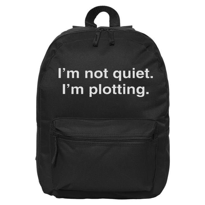 I'm Not Quiet I'm Plotting Funny Introvert 16 in Basic Backpack
