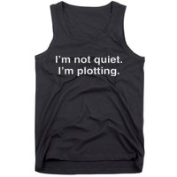 I'm Not Quiet I'm Plotting Funny Introvert Tank Top