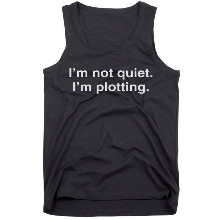 I'm Not Quiet I'm Plotting Funny Introvert Tank Top