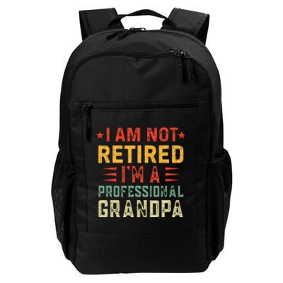 Im Not Retired Im A Professional Grandpa Fathers Day Daily Commute Backpack