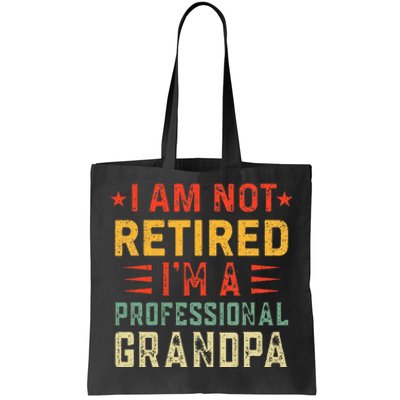 Im Not Retired Im A Professional Grandpa Fathers Day Tote Bag